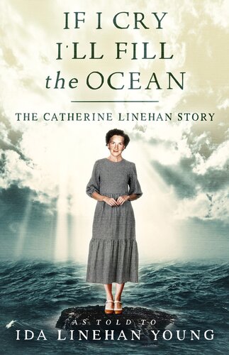 If I Cry I'll Fill the Ocean: The Catherine Linehan Story (PDF/EPUB Version)