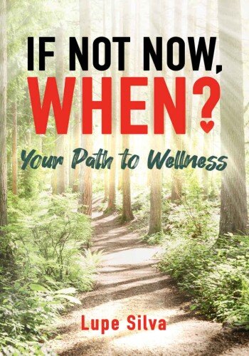 If Not Now, When?: Your Path to Wellness (PDF/EPUB Version)