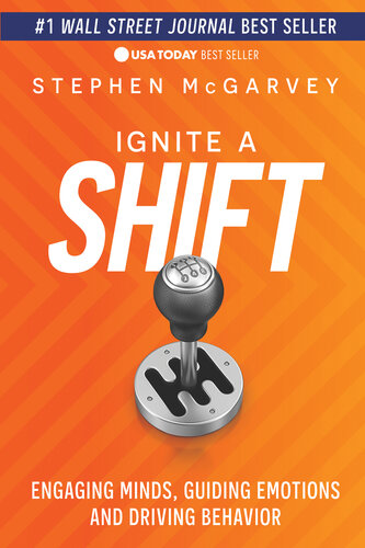 Ignite a Shift: Engaging Minds, Guiding Emotions and Driving Behavior (PDF/EPUB Version)