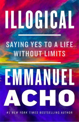 Illogical: Saying Yes to a Life Without Limits (PDF/EPUB Version)