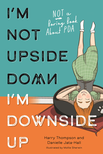 I'm Not Upside Down, I'm Downside Up: Not a Boring Book About PDA (PDF/EPUB Version)