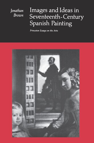 Images and Ideas in Seventeenth-Century Spanish Painting (PDF/EPUB Version)