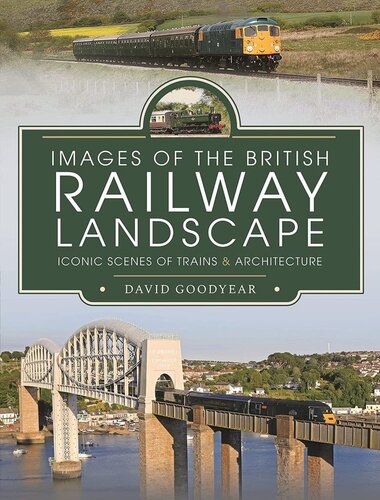 Images of the British Railway Landscape: Iconic Scenes of Trains and Architecture (PDF/EPUB Version)