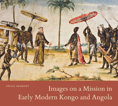 Images on a Mission in Early Modern Kongo and Angola (PDF/EPUB Version)