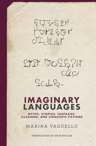Imaginary Languages : Myths, Utopias, Fantasies, Illusions, and Linguistic Fictions (PDF/EPUB Version)