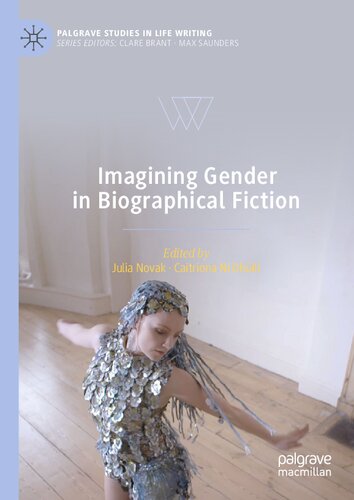 Imagining Gender in Biographical Fiction (Palgrave Studies in Life Writing) (PDF/EPUB Version)