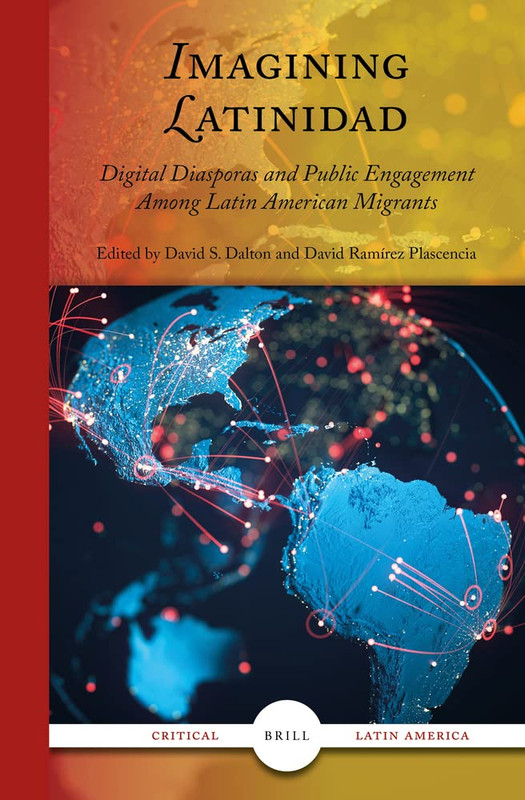 Imagining Latinidad: Digital Diasporas and Public Engagement Among Latin American Migrants (PDF/EPUB Version)