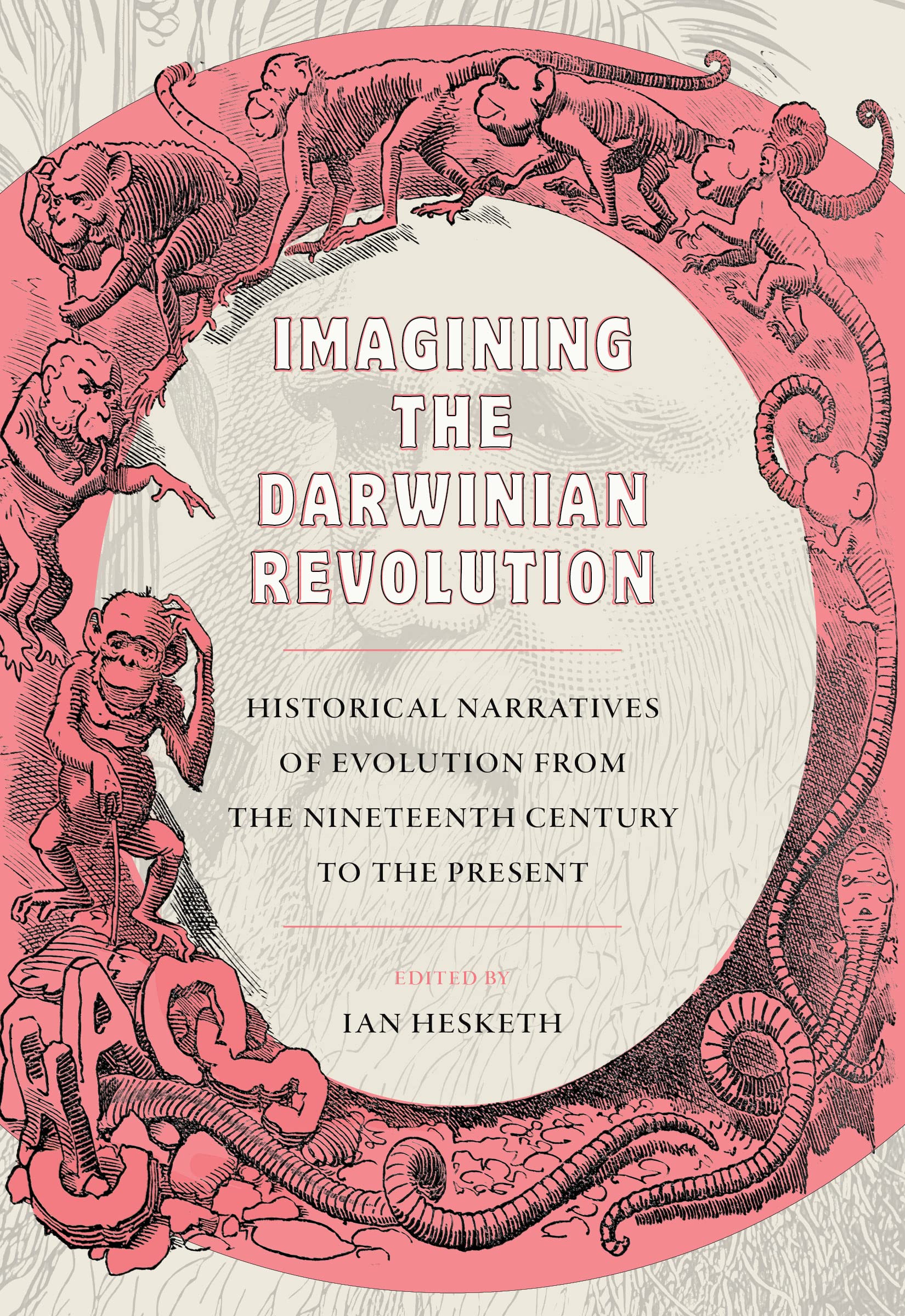 Imagining the Darwinian Revolution: Historical Narratives of Evolution from the Nineteenth Century to the Present (PDF/EPUB Version)
