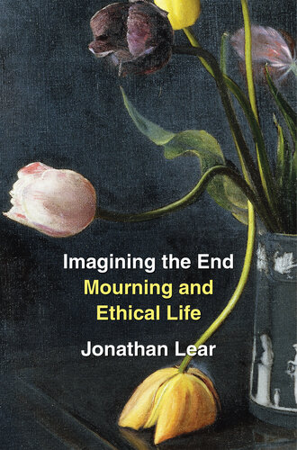 Imagining the End : Mourning and Ethical Life (PDF/EPUB Version)
