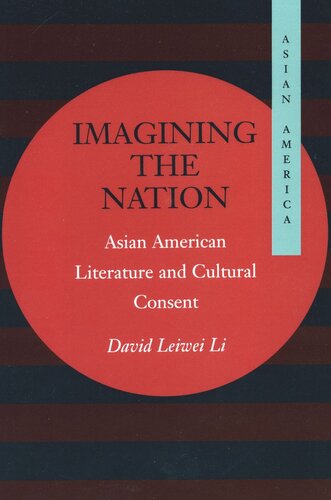 Imagining the Nation: Asian American Literature and Cultural Consent (PDF/EPUB Version)
