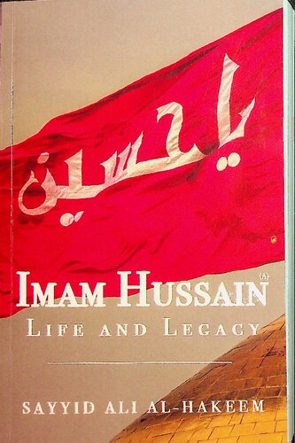 Imam Husayn (a) - Life and Legacy (PDF/EPUB Version)