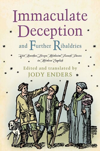 Immaculate Deception and Further Ribaldries: Yet Another Dozen Medieval French Farces in Modern English (PDF/EPUB Version)