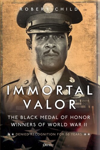 Immortal Valor: The Black Medal of Honor Winners of World War II (PDF/EPUB Version)