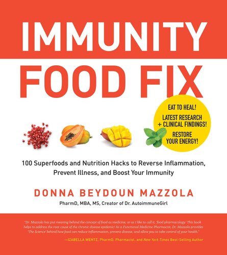 Immunity Food Fix: 100 Superfoods and Nutrition Hacks to Reverse Inflammation, Prevent Illness, and Boost Your Immunity (PDF/EPUB Version)