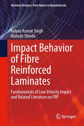 Impact Behavior of Fibre Reinforced Laminates: Fundamentals of Low Velocity Impact and Related Literature on FRP (Materials Horizons: From Nature to Nanomaterials) (PDF/EPUB Version)