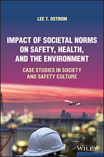 Impact of Societal Norms on Safety, Health, and the Environment: Case Studies in Society and Safety Culture (PDF/EPUB Version)