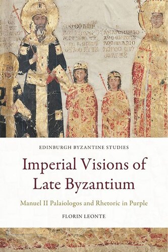Imperial Visions of Late Byzantium: Manuel II Palaiologos and Rhetoric in Purple (PDF/EPUB Version)