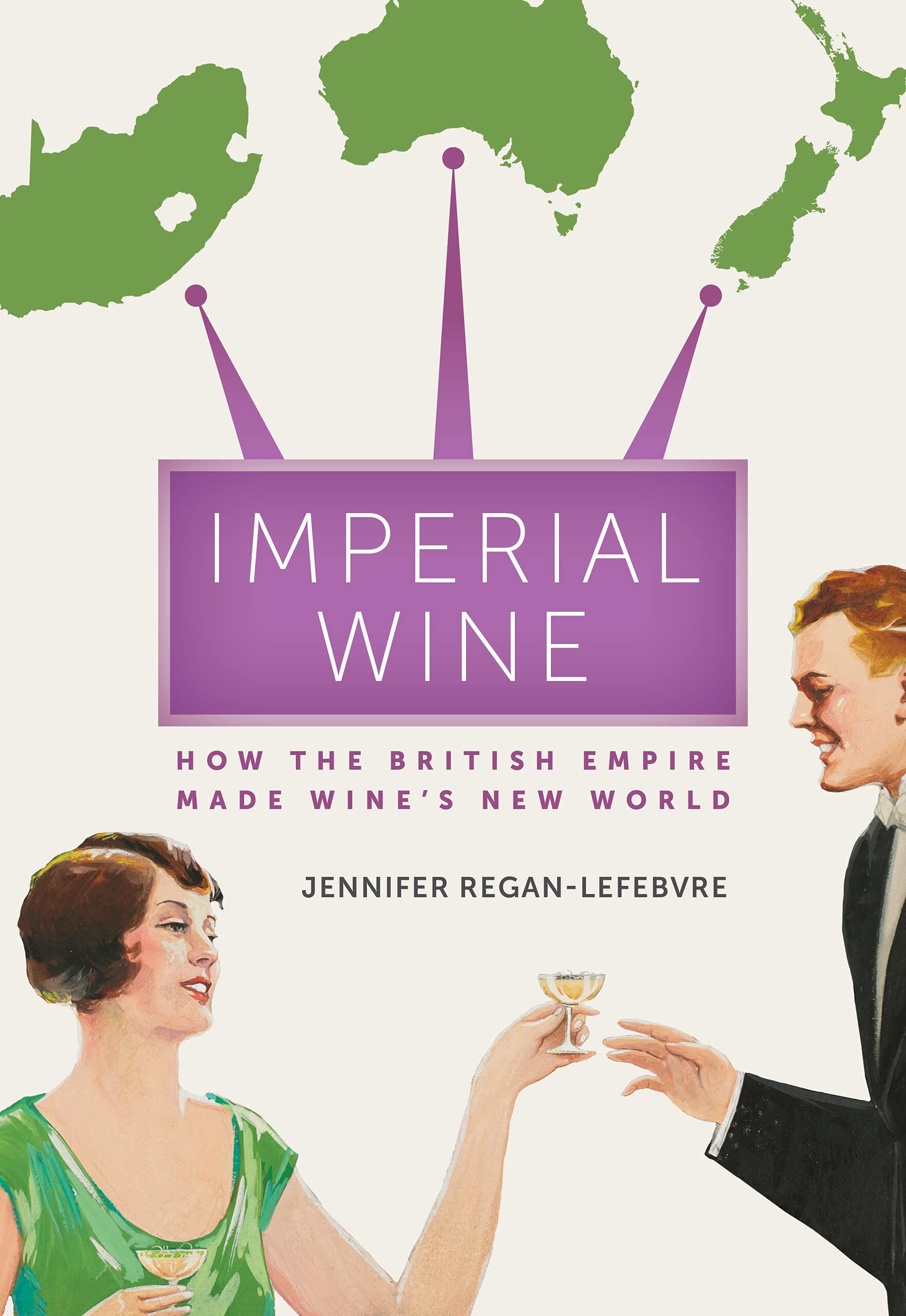Imperial Wine: How the British Empire Made Wine’s New World (PDF/EPUB Version)