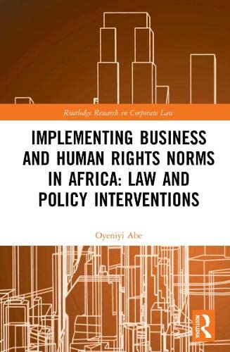 Implementing Business and Human Rights Norms in Africa: Law and Policy Interventions (PDF/EPUB Version)