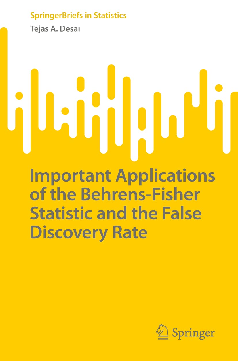 Important Applications of the Behrens-Fisher Statistic and the False Discovery Rate (PDF/EPUB Version)