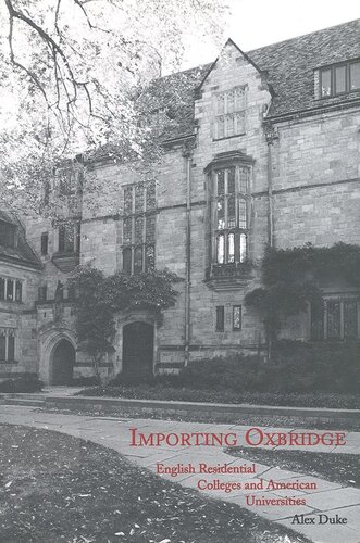 Importing Oxbridge: English Residential Colleges and American Universities (PDF/EPUB Version)
