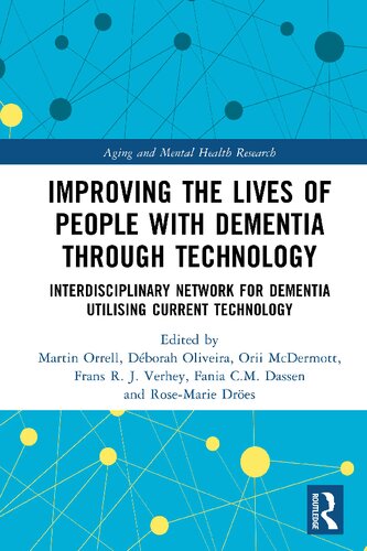Improving the Lives of People with Dementia through Technology: Interdisciplinary Network for Dementia Utilising Current Technology (PDF/EPUB Version)