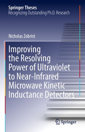 Improving the Resolving Power of Ultraviolet to Near-Infrared Microwave Kinetic Inductance Detectors (Springer Theses) (PDF/EPUB Version)