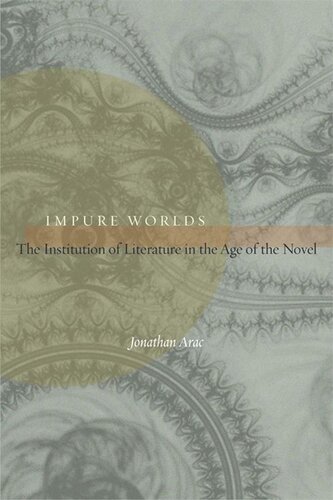 Impure Worlds: The Institution of Literature in the Age of the Novel (PDF/EPUB Version)