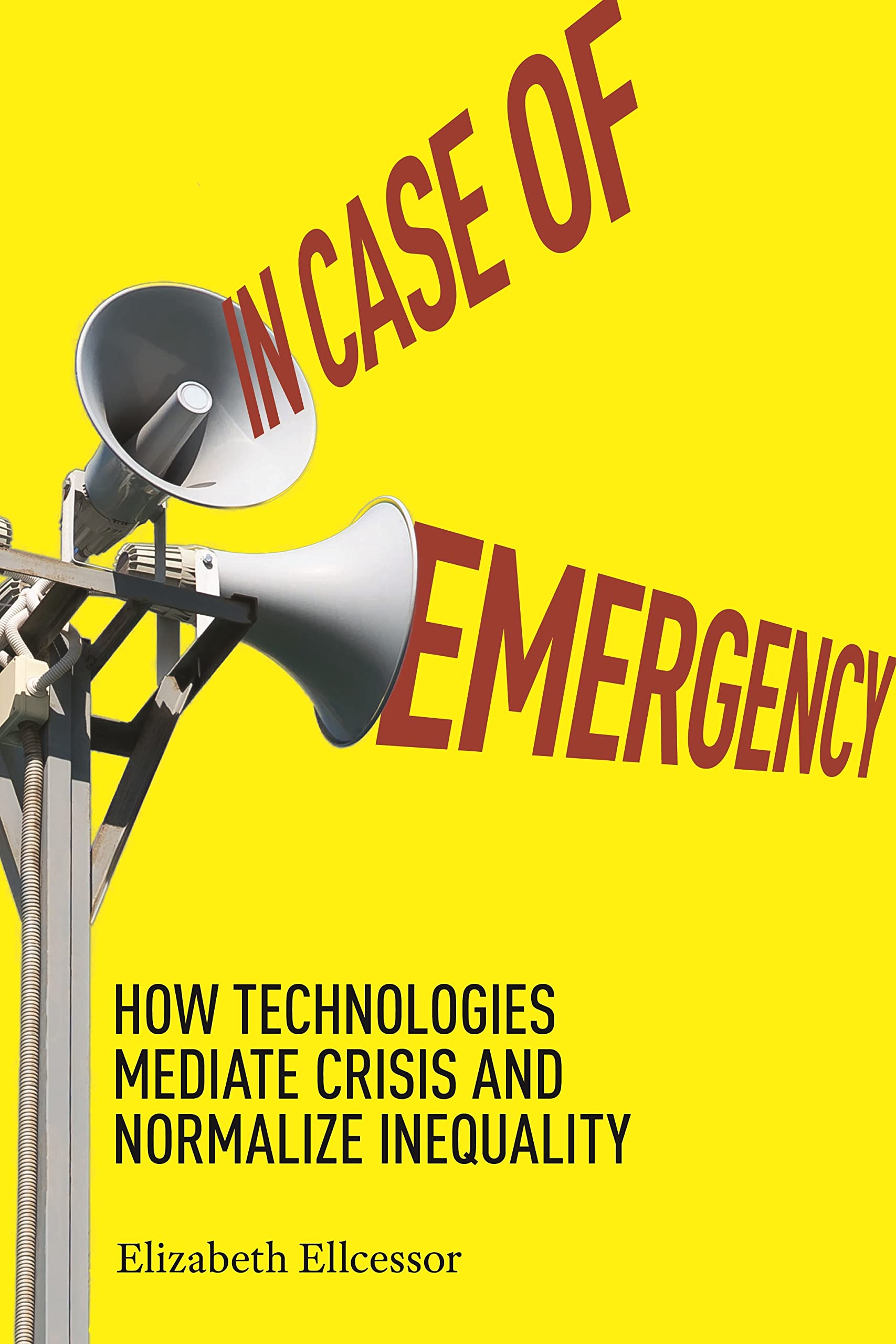 In Case of Emergency: How Technologies Mediate Crisis and Normalize Inequality (PDF/EPUB Version)