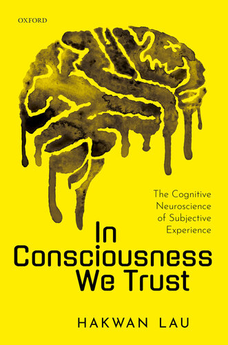 In Consciousness We Trust: The Cognitive Neuroscience of Subjective Experience (PDF/EPUB Version)