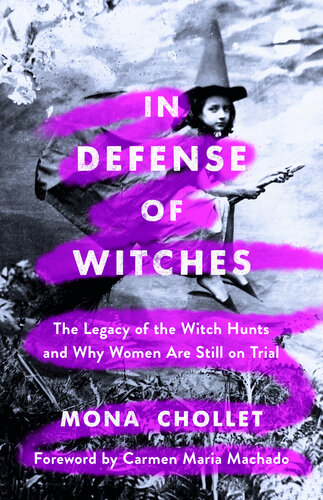 In Defense of Witches - The Legacy of the Witch Hunts and Why Women Are Still on Trial (PDF/EPUB Version)