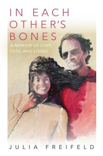 In Each Other's Bones: A Memoir of Love, Loss and Living (PDF/EPUB Version)