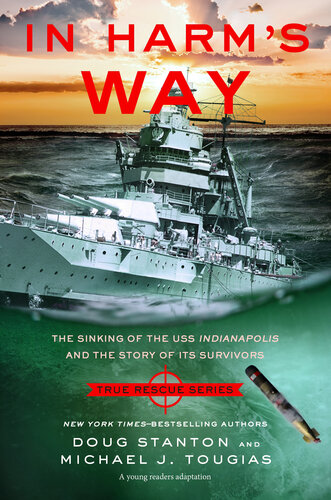 In Harm's Way (Young Readers Edition): The Sinking of the USS Indianapolis and the Story of Its Survivors (PDF/EPUB Version)