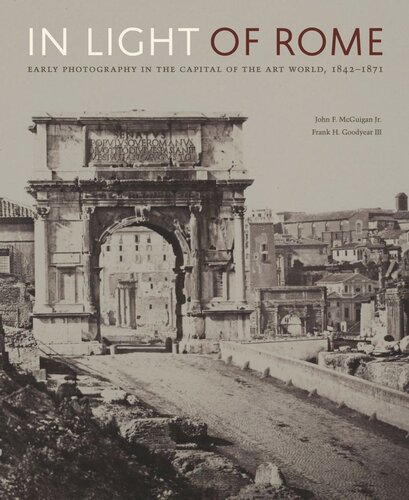In Light of Rome: Early Photography in the Capital of the Art World, 1842–1871 (PDF/EPUB Version)