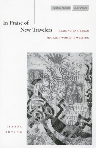 In Praise of New Travelers: Reading Caribbean Migrant Women’s Writing (PDF/EPUB Version)