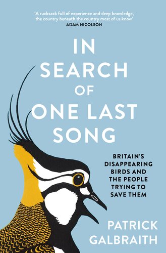 In Search of One Last Song: Britain's Disappearing Birds and the People Trying to Save Them (PDF/EPUB Version)