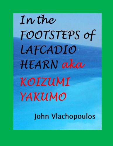 In the Footsteps of Lafcadio Hearn aka Koizumi Yakumo (PDF/EPUB Version)