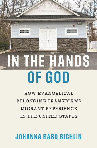 In the Hands of God: How Evangelical Belonging Transforms Migrant Experience in the United States (PDF/EPUB Version)