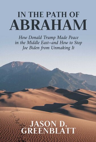 In the Path of Abraham: How Donald Trump Made Peace in the Middle East–and How to Stop Joe Biden From Unmaking It (PDF/EPUB Version)