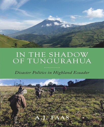 In the Shadow of Tungurahua: Disaster Politics in Highland Ecuador (PDF/EPUB Version)
