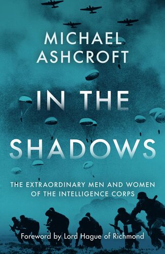 In the Shadows: The extraordinary men and women of the Intelligence Corps (PDF/EPUB Version)