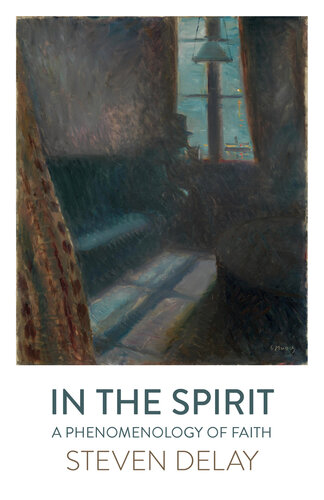 In the Spirit: A Phenomenology of Faith (PDF/EPUB Version)