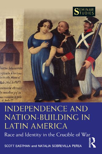 Independence and Nation-Building in Latin America: Race and Identity in the Crucible of War (PDF/EPUB Version)