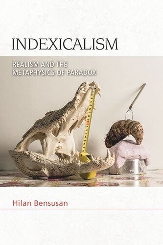 Indexicalism: The Metaphysics of Paradox (PDF/EPUB Version)