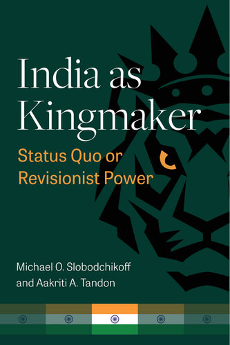 India as Kingmaker: Status Quo or Revisionist Power (PDF/EPUB Version)