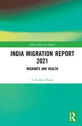 India Migration Report 2021: Migrants and Health (PDF/EPUB Version)