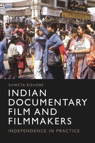 Indian Documentary Film and Filmmakers: Independence in Practice (PDF/EPUB Version)
