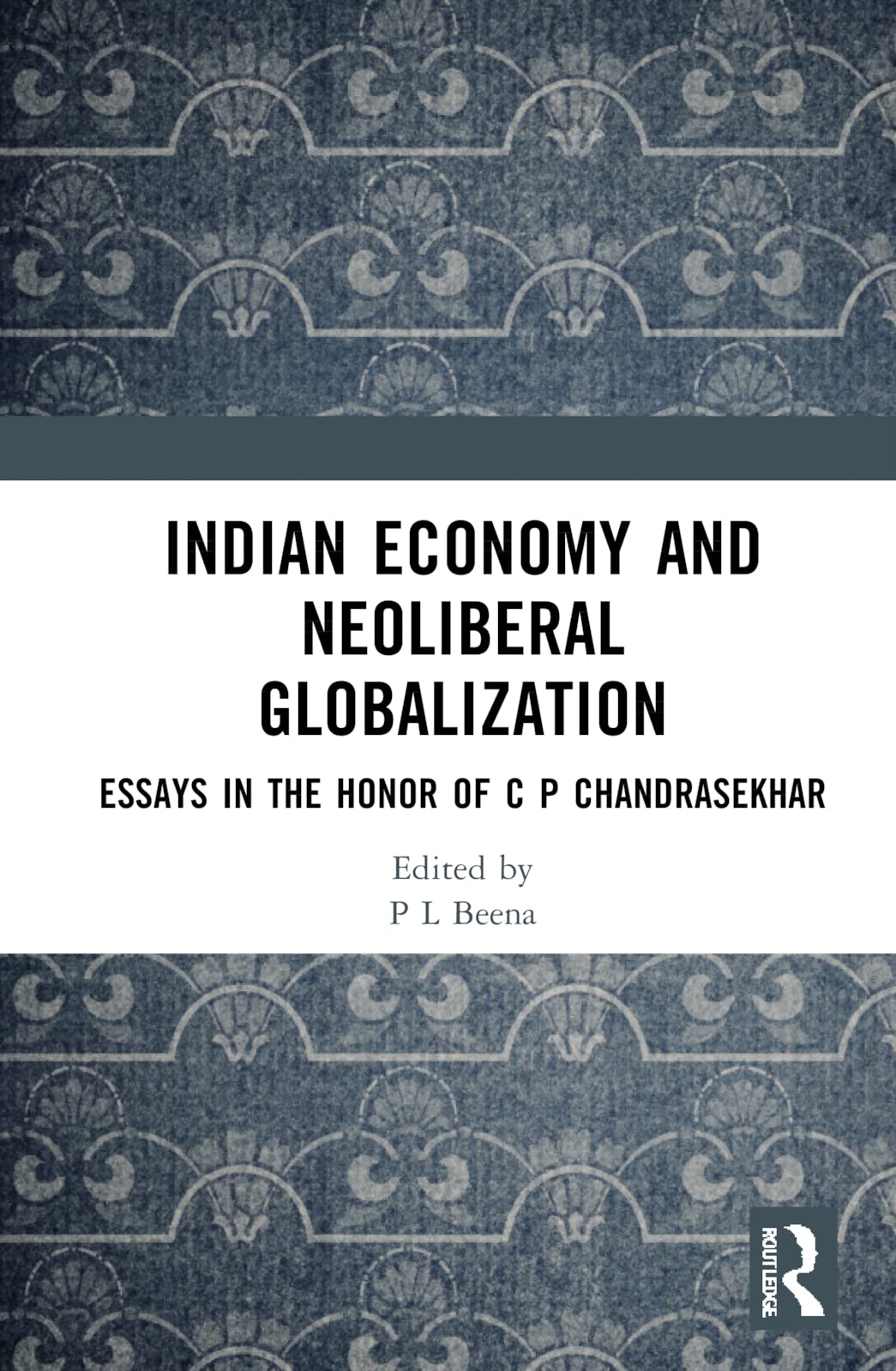 Indian Economy and Neoliberal Globalization: Finance, Trade, Industry and Employment (PDF/EPUB Version)