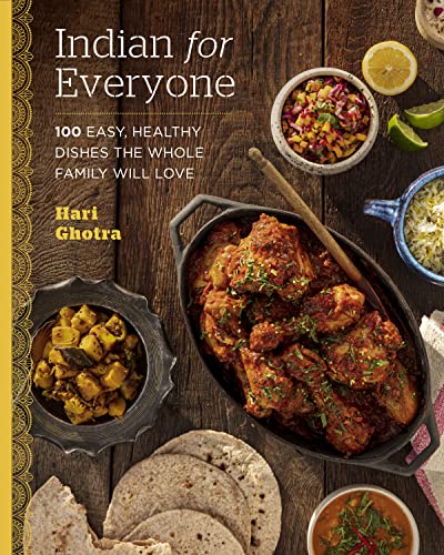 Indian for Everyone: 100 Easy, Healthy Dishes the Whole Family Will Love (PDF/EPUB Version)
