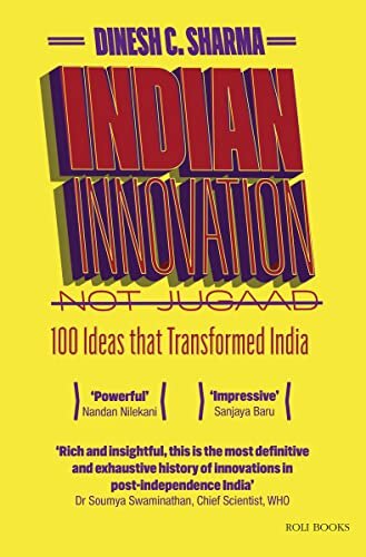 Indian Innovation, Not Jugaad - 100 Ideas that Transformed India (PDF/EPUB Version)